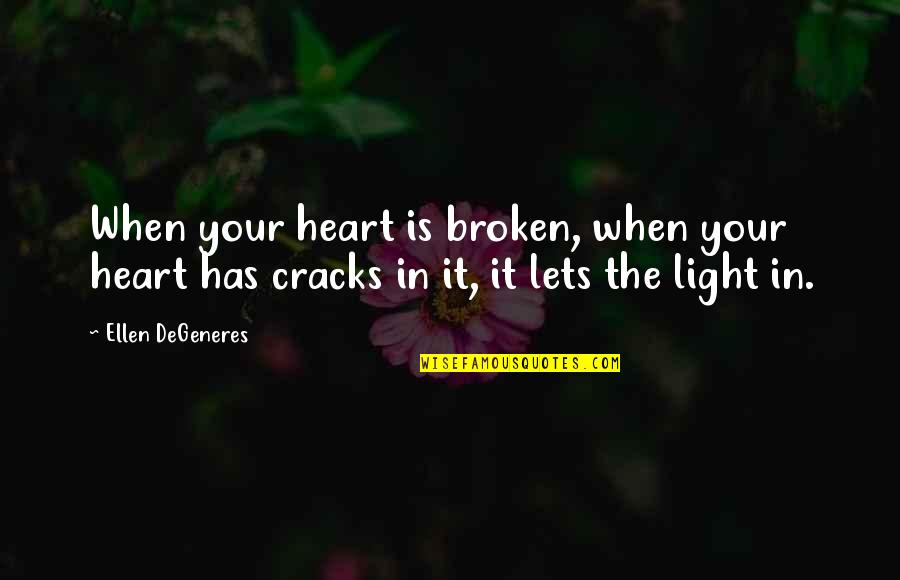 Nikkei Options Quotes By Ellen DeGeneres: When your heart is broken, when your heart Nikkei Options Quotes By Ellen DeGeneres: When your heart is broken, when your heart
