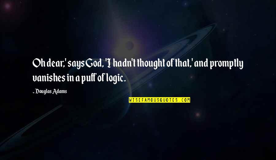 Nikki Sixx Sobriety Quotes By Douglas Adams: Oh dear,' says God, 'I hadn't thought of Nikki Sixx Sobriety Quotes By Douglas Adams: Oh dear,' says God, 'I hadn't thought of