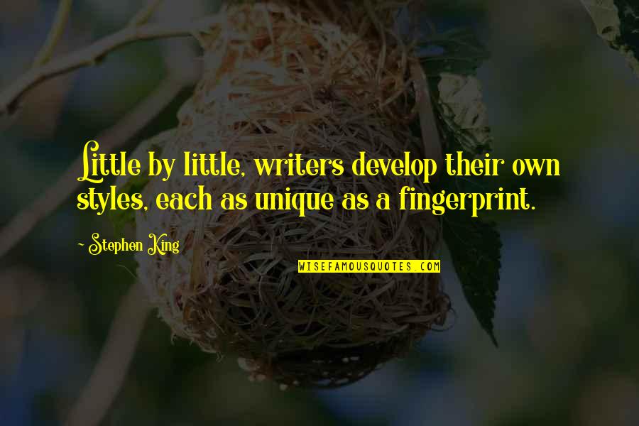 Nikkole Michaels Quotes By Stephen King: Little by little, writers develop their own styles,