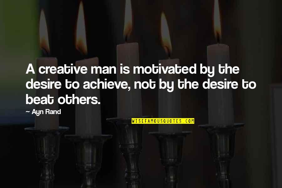 Nikky Smedley Quotes By Ayn Rand: A creative man is motivated by the desire