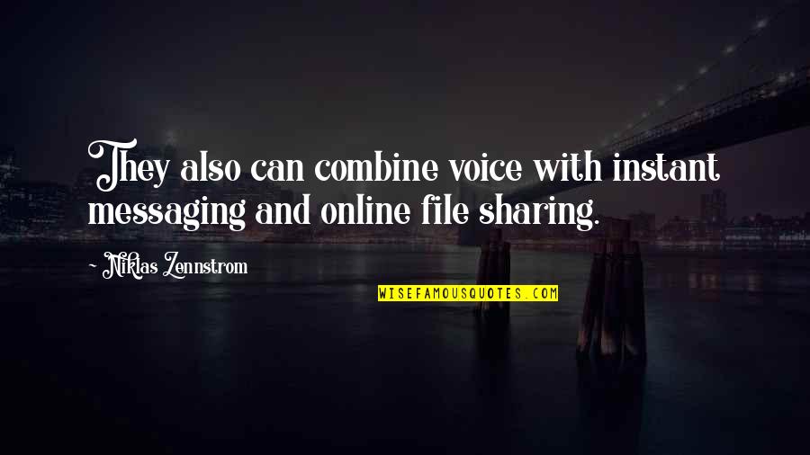 Niklas Zennstrom Quotes By Niklas Zennstrom: They also can combine voice with instant messaging