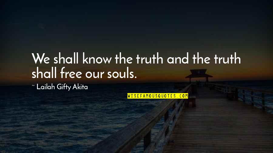 Niklaus Mikaelson Quote Quotes By Lailah Gifty Akita: We shall know the truth and the truth