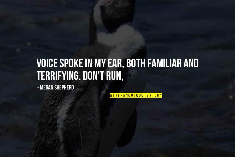 Niklaus Mikaelson Quote Quotes By Megan Shepherd: Voice spoke in my ear, both familiar and