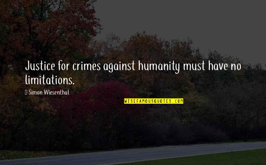 Niklaus Quotes By Simon Wiesenthal: Justice for crimes against humanity must have no