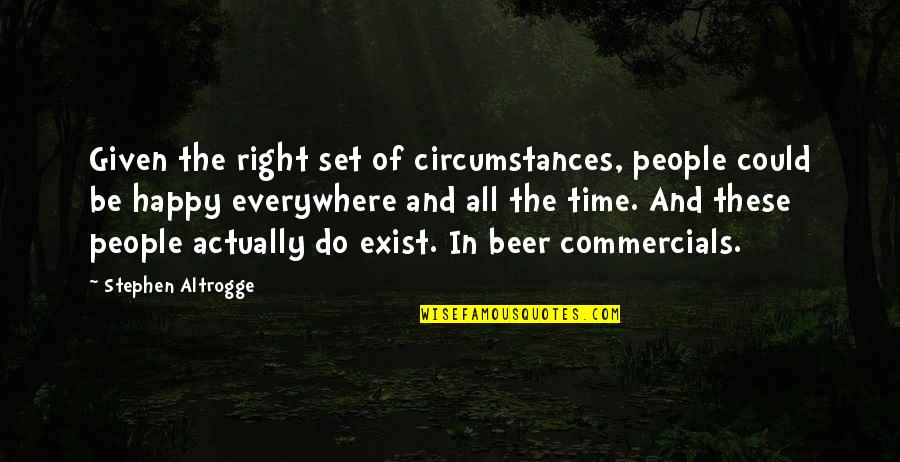 Niklaus Stoecklin Quotes By Stephen Altrogge: Given the right set of circumstances, people could