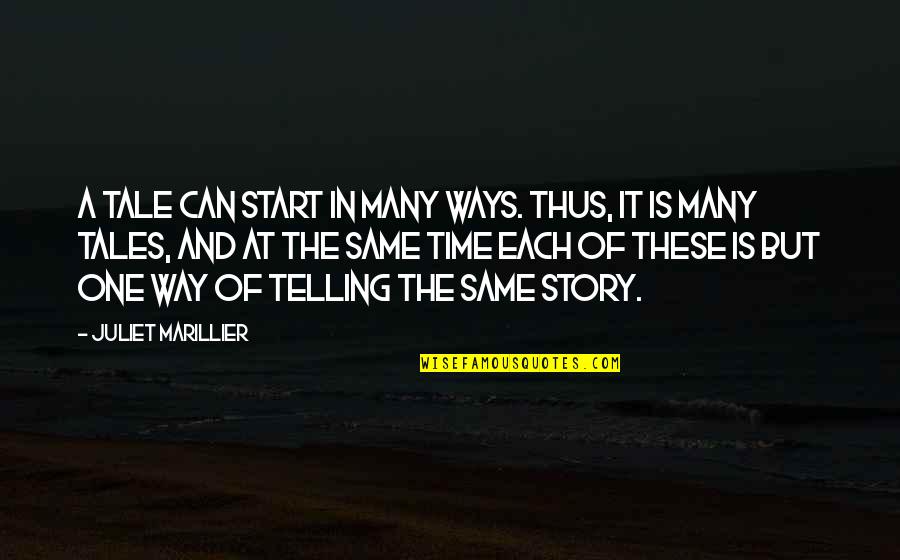 Nikmati Masa Mudamu Quotes By Juliet Marillier: A tale can start in many ways. Thus,