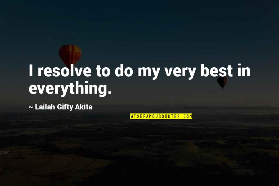 Nikmati Masa Mudamu Quotes By Lailah Gifty Akita: I resolve to do my very best in