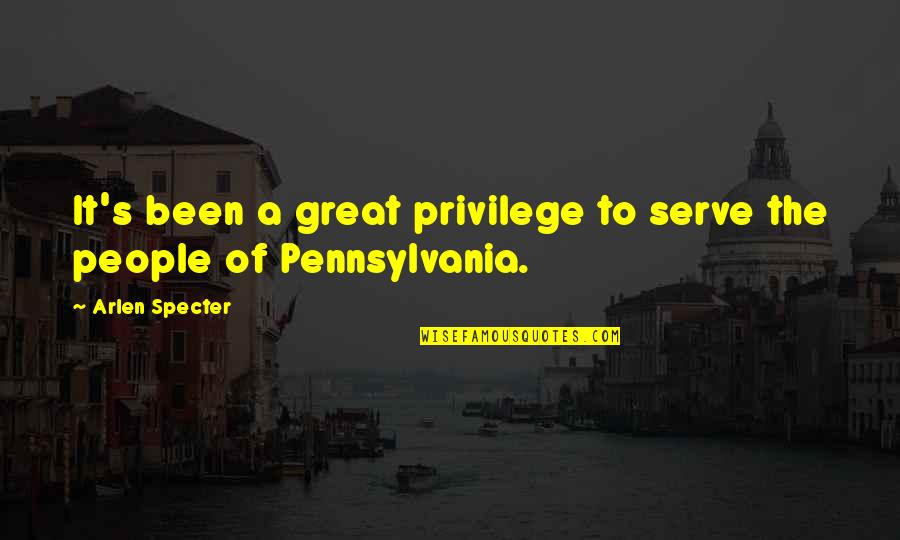 Nikogaming Quotes By Arlen Specter: It's been a great privilege to serve the