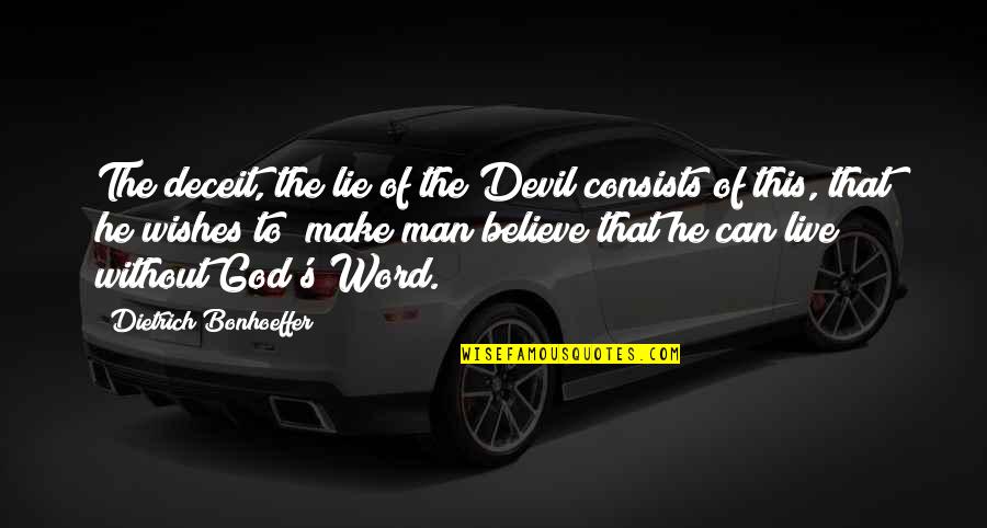 Nikohl Spearman Quotes By Dietrich Bonhoeffer: The deceit, the lie of the Devil consists