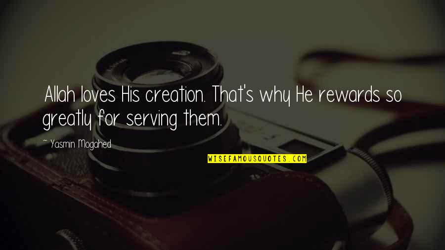 Nikolaeff Russia Quotes By Yasmin Mogahed: Allah loves His creation. That's why He rewards
