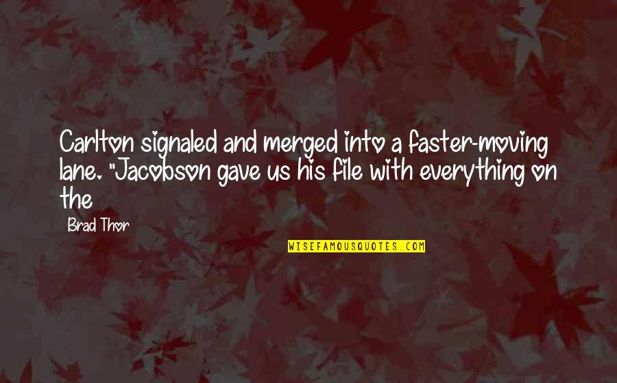 Nikolai Dementiev Quotes By Brad Thor: Carlton signaled and merged into a faster-moving lane.