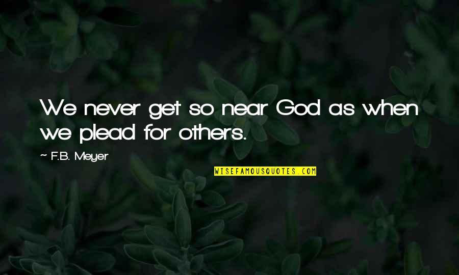 Nikolai Gogol Dead Souls Quotes By F.B. Meyer: We never get so near God as when