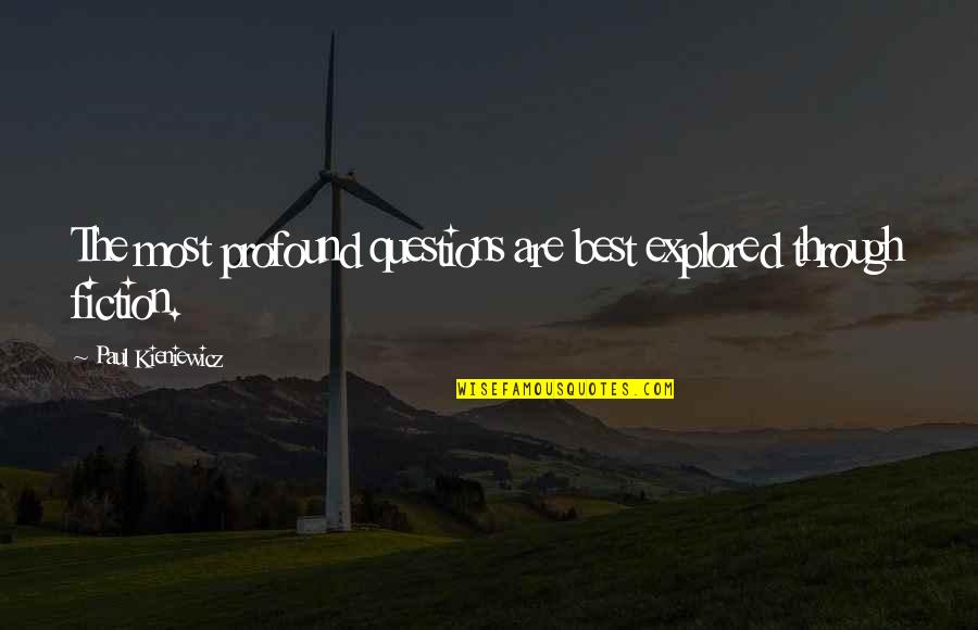 Nikolai Lenin Quotes By Paul Kieniewicz: The most profound questions are best explored through Nikolai Lenin Quotes By Paul Kieniewicz: The most profound questions are best explored through
