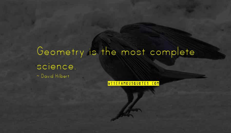 Nikolaj Quotes By David Hilbert: Geometry is the most complete science.