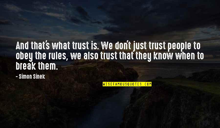 Nikolas Quotes By Simon Sinek: And that's what trust is. We don't just