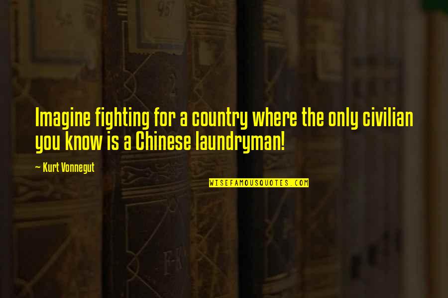 Nikolaus Pevsner Quotes By Kurt Vonnegut: Imagine fighting for a country where the only Nikolaus Pevsner Quotes By Kurt Vonnegut: Imagine fighting for a country where the only