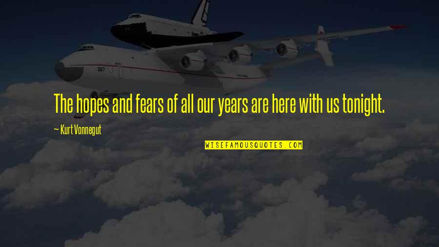 Nikolausspruch Quotes By Kurt Vonnegut: The hopes and fears of all our years Nikolausspruch Quotes By Kurt Vonnegut: The hopes and fears of all our years