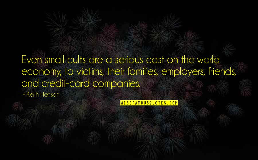 Nikolina Brnjac Quotes By Keith Henson: Even small cults are a serious cost on