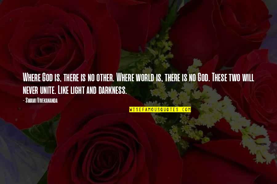 Nikolina Brnjac Quotes By Swami Vivekananda: Where God is, there is no other. Where