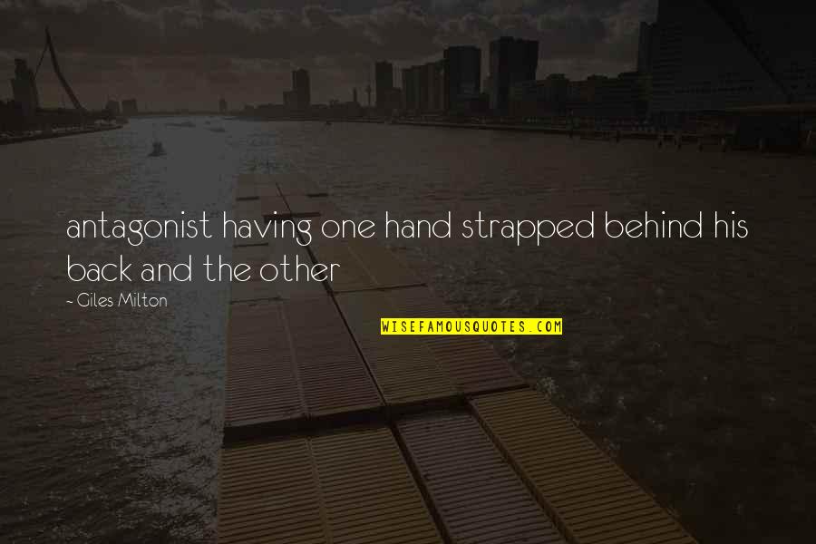 Nikolis Quotes By Giles Milton: antagonist having one hand strapped behind his back