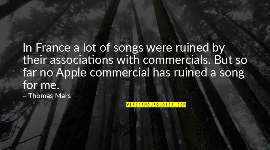 Nikolov Leather Quotes By Thomas Mars: In France a lot of songs were ruined
