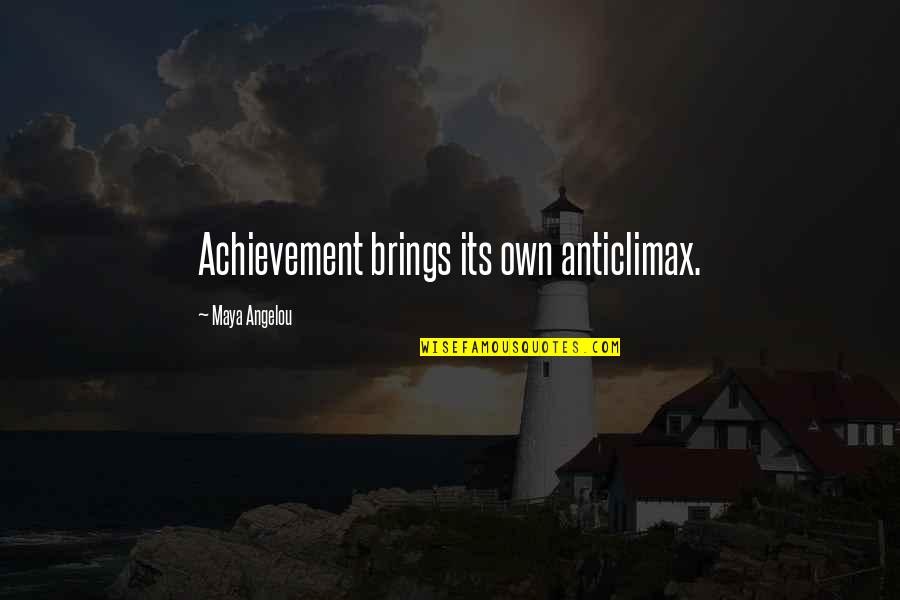 Nikom Kragujevac Quotes By Maya Angelou: Achievement brings its own anticlimax. Nikom Kragujevac Quotes By Maya Angelou: Achievement brings its own anticlimax.