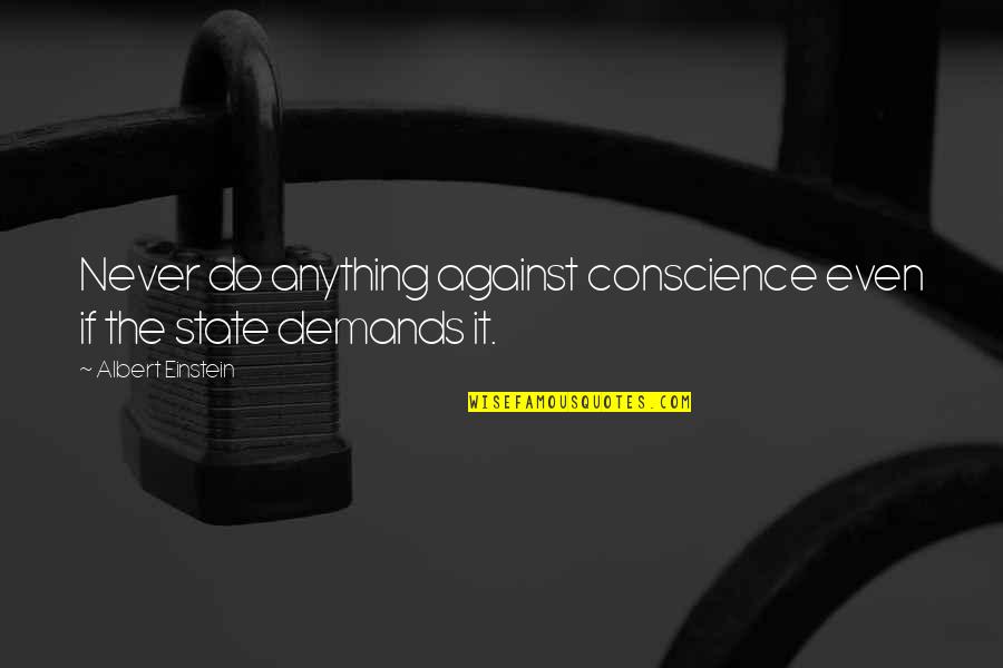 Nikon Cameras Quotes By Albert Einstein: Never do anything against conscience even if the
