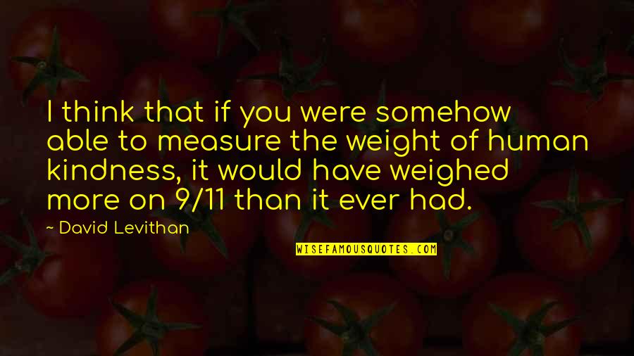 Nikopoulos Car Quotes By David Levithan: I think that if you were somehow able Nikopoulos Car Quotes By David Levithan: I think that if you were somehow able