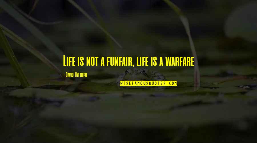 Nikos Engonopoulos Quotes By David Oyedepo: Life is not a funfair, life is a Nikos Engonopoulos Quotes By David Oyedepo: Life is not a funfair, life is a