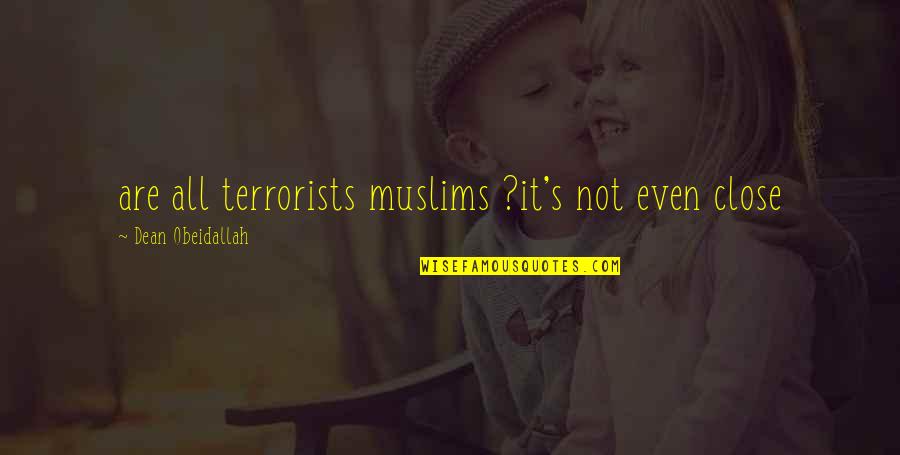 Nikos Oikonomopoulos Quotes By Dean Obeidallah: are all terrorists muslims ?it's not even close