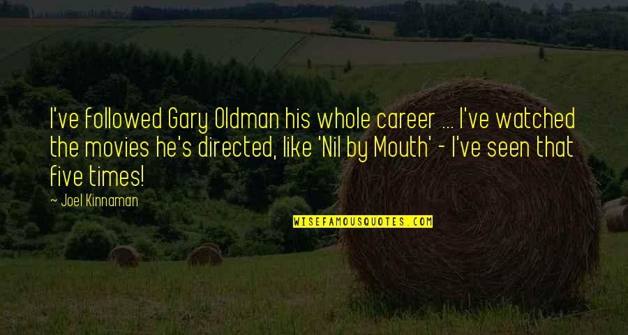 Nil By Mouth Quotes By Joel Kinnaman: I've followed Gary Oldman his whole career ...