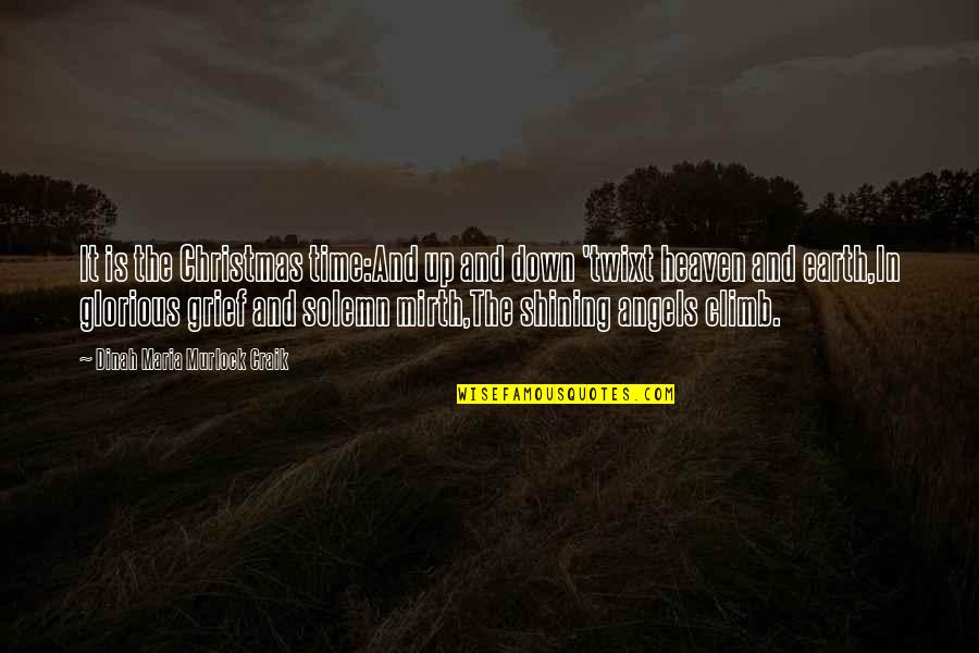 Nilanga Perera Quotes By Dinah Maria Murlock Craik: It is the Christmas time:And up and down Nilanga Perera Quotes By Dinah Maria Murlock Craik: It is the Christmas time:And up and down