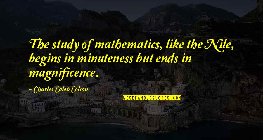 Nile Quotes By Charles Caleb Colton: The study of mathematics, like the Nile, begins Nile Quotes By Charles Caleb Colton: The study of mathematics, like the Nile, begins