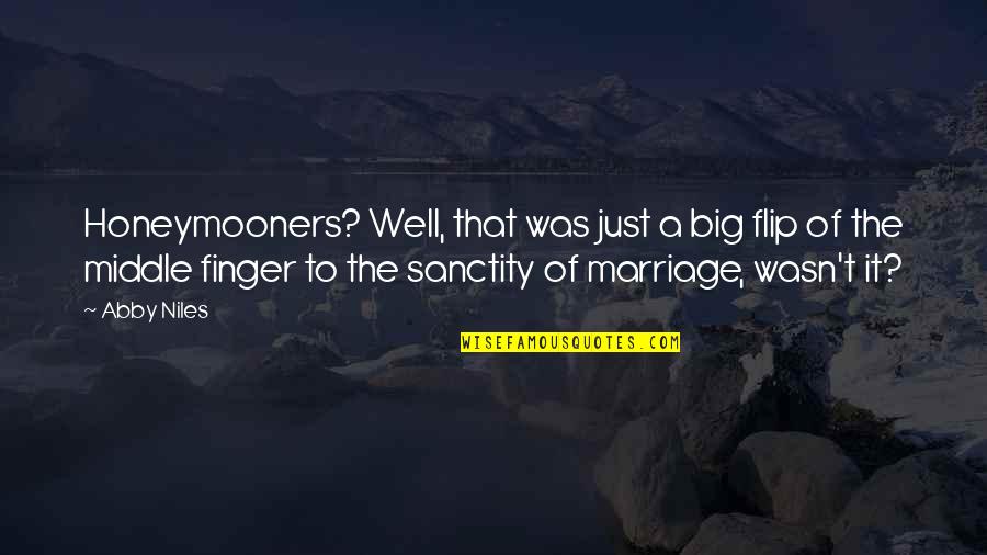 Niles Quotes By Abby Niles: Honeymooners? Well, that was just a big flip