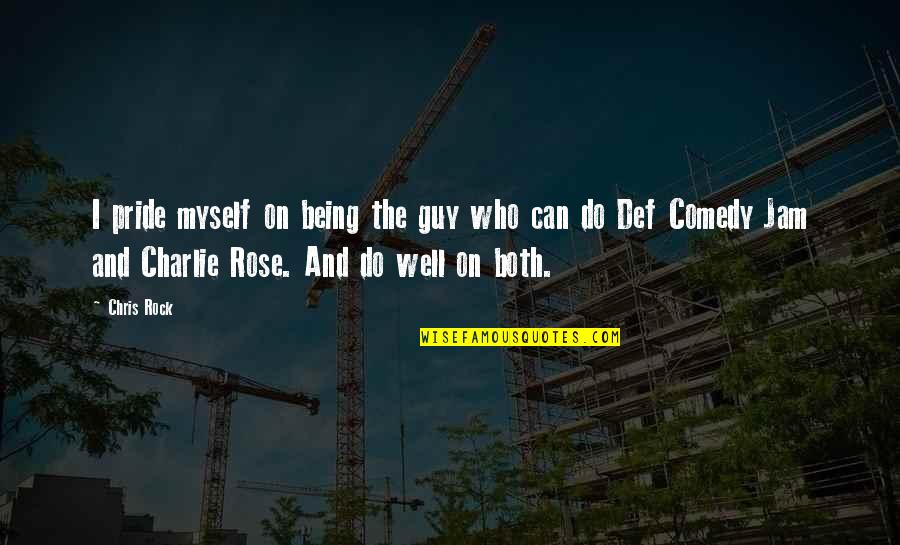 Niloko Mo Ako Quotes By Chris Rock: I pride myself on being the guy who Niloko Mo Ako Quotes By Chris Rock: I pride myself on being the guy who