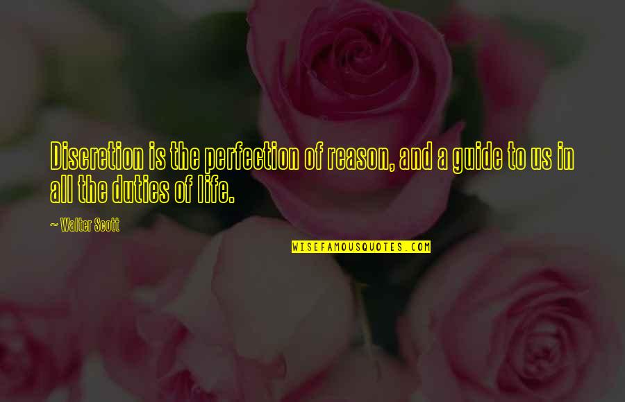 Nilon Brothers Quotes By Walter Scott: Discretion is the perfection of reason, and a