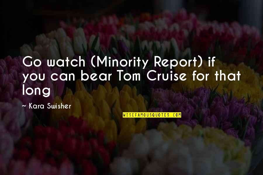 Nima Arkani-hamed Quotes By Kara Swisher: Go watch (Minority Report) if you can bear