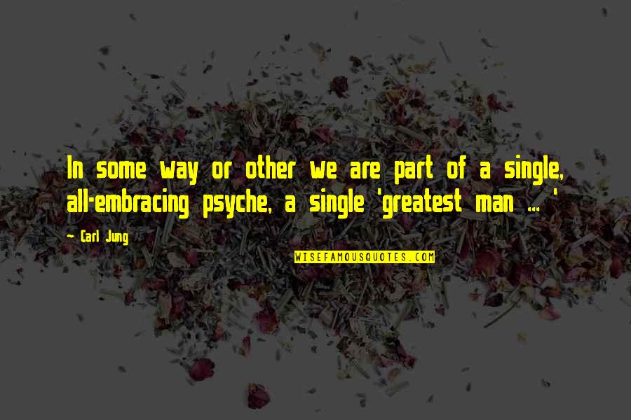 Nimbalkar Vadhuvar Quotes By Carl Jung: In some way or other we are part Nimbalkar Vadhuvar Quotes By Carl Jung: In some way or other we are part