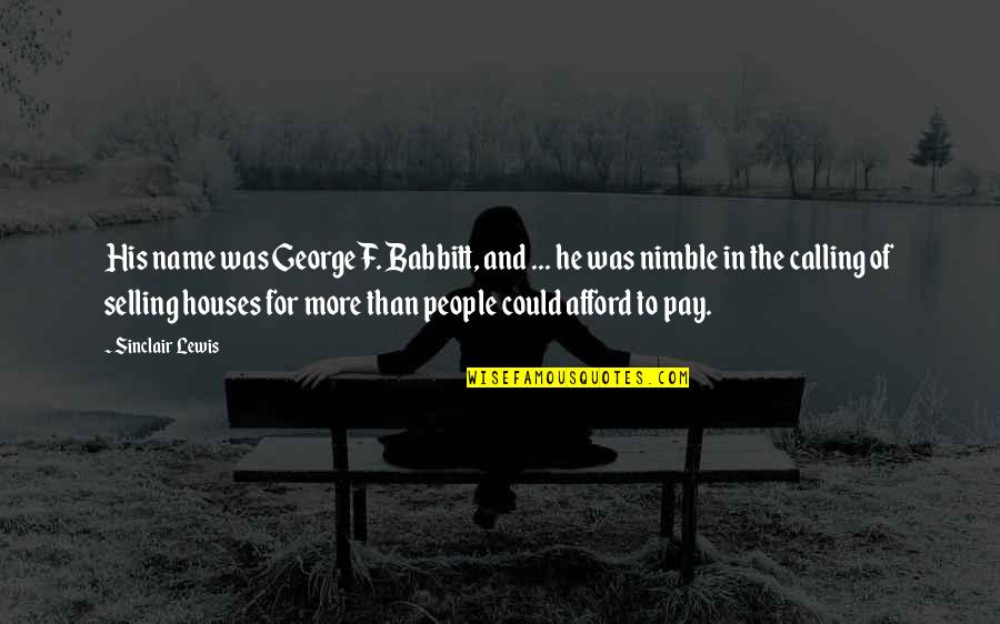 Nimble Best Quotes By Sinclair Lewis: His name was George F. Babbitt, and ...