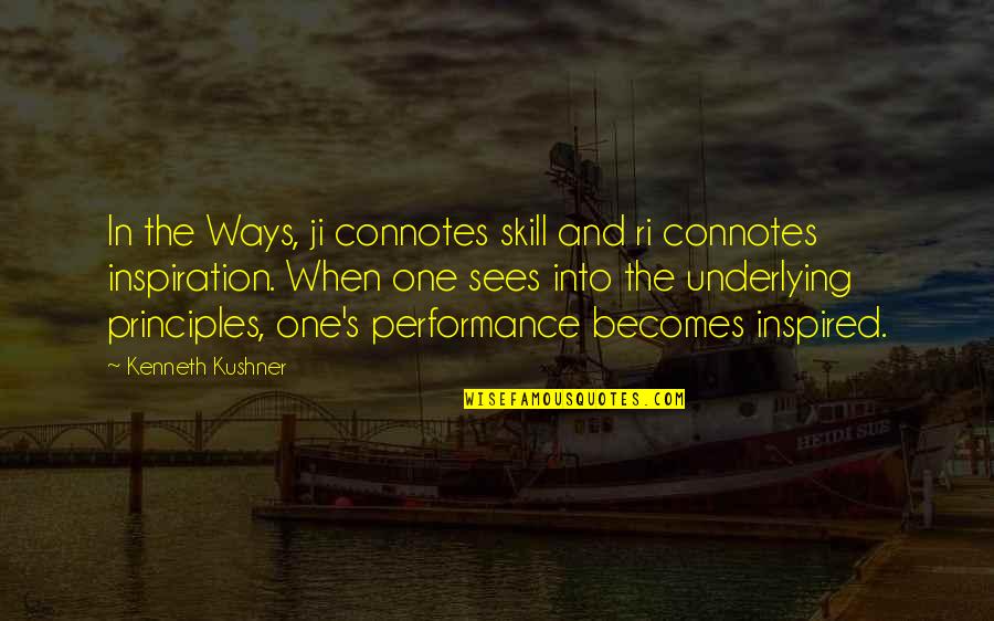 Nimbly Bimbly Quotes By Kenneth Kushner: In the Ways, ji connotes skill and ri