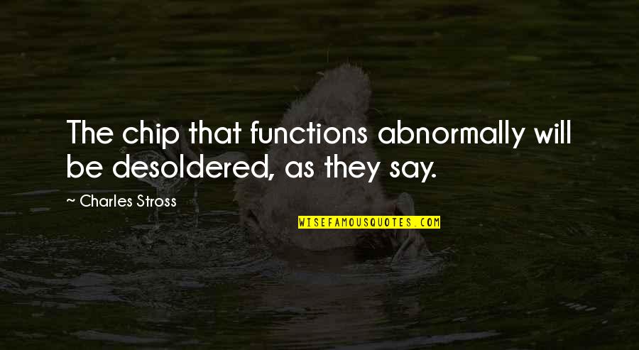 Nimbostratus Weather Quotes By Charles Stross: The chip that functions abnormally will be desoldered, Nimbostratus Weather Quotes By Charles Stross: The chip that functions abnormally will be desoldered,