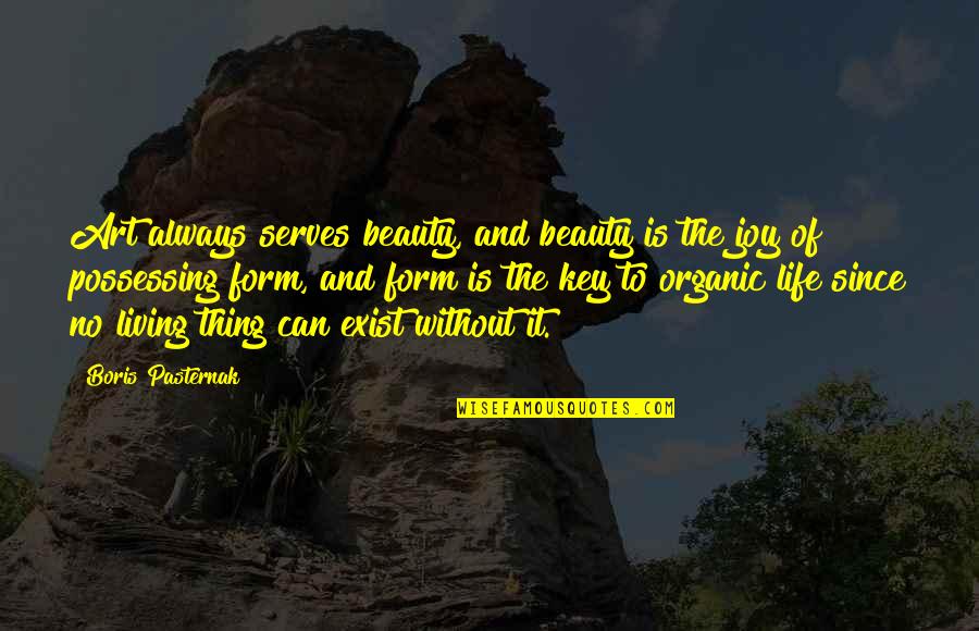 Nimely Pan Quotes By Boris Pasternak: Art always serves beauty, and beauty is the Nimely Pan Quotes By Boris Pasternak: Art always serves beauty, and beauty is the