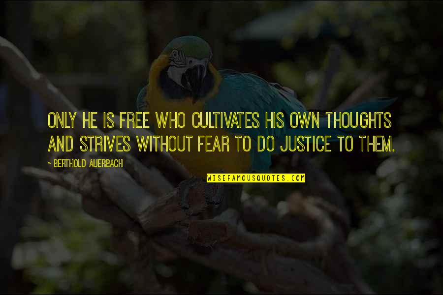Nimitz Pearl Harbor Quote Quotes By Berthold Auerbach: Only he is free who cultivates his own Nimitz Pearl Harbor Quote Quotes By Berthold Auerbach: Only he is free who cultivates his own