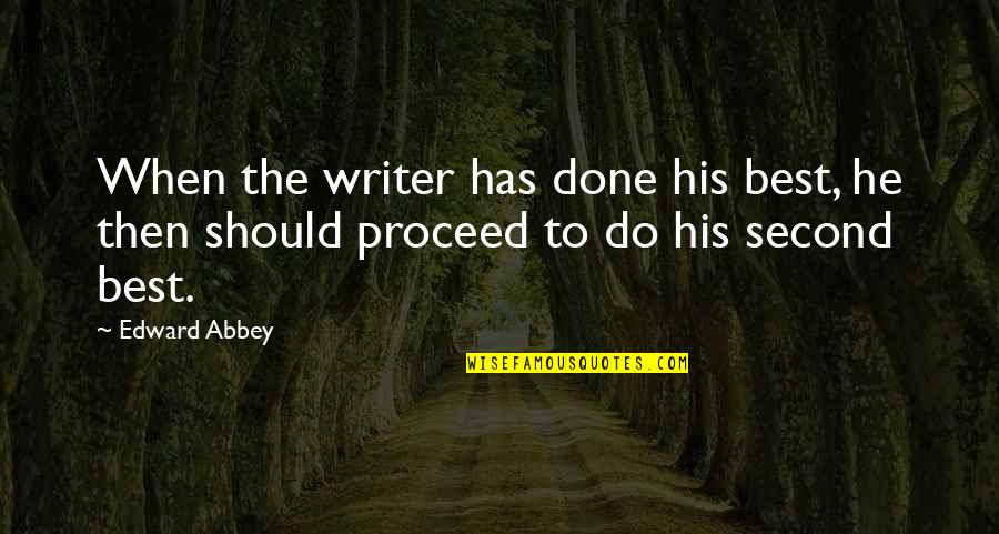 Nimmo Quotes By Edward Abbey: When the writer has done his best, he