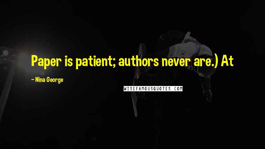 Nina George quotes: Paper is patient; authors never are.) At
