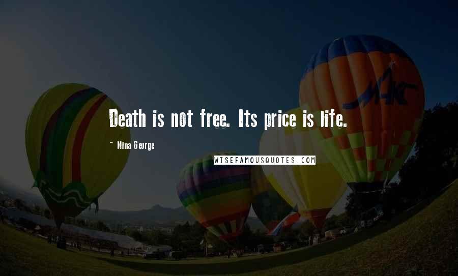 Nina George quotes: Death is not free. Its price is life.