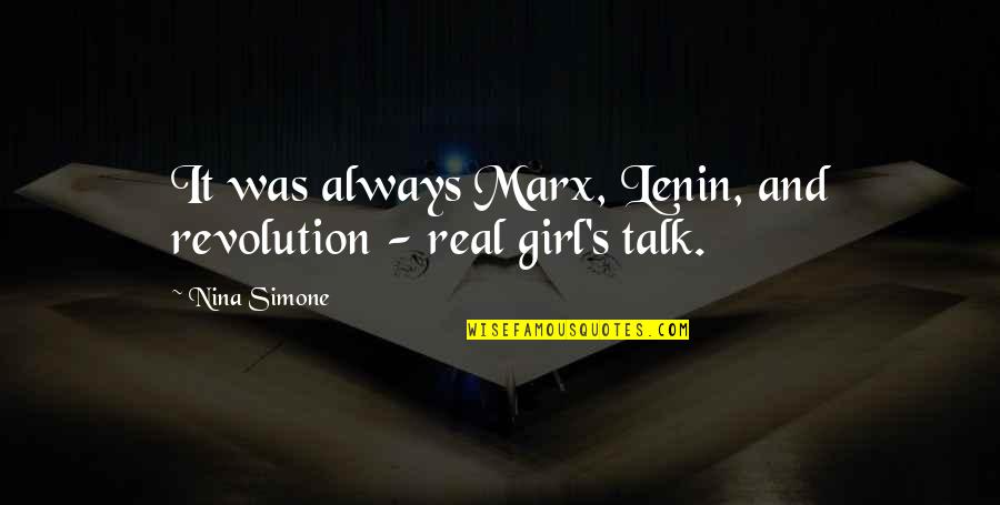 Nina Simone Quotes By Nina Simone: It was always Marx, Lenin, and revolution -