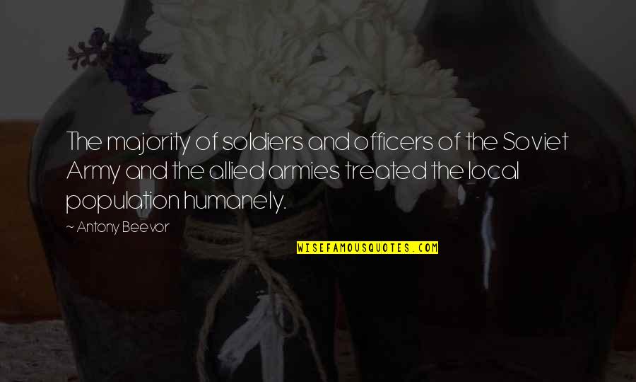 Ninako And Ren Quotes By Antony Beevor: The majority of soldiers and officers of the Ninako And Ren Quotes By Antony Beevor: The majority of soldiers and officers of the