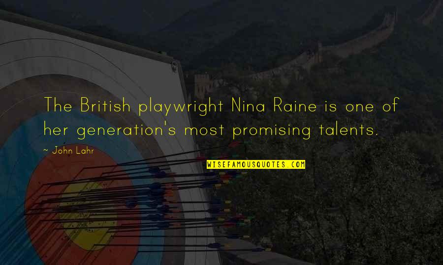 Nina's Quotes By John Lahr: The British playwright Nina Raine is one of