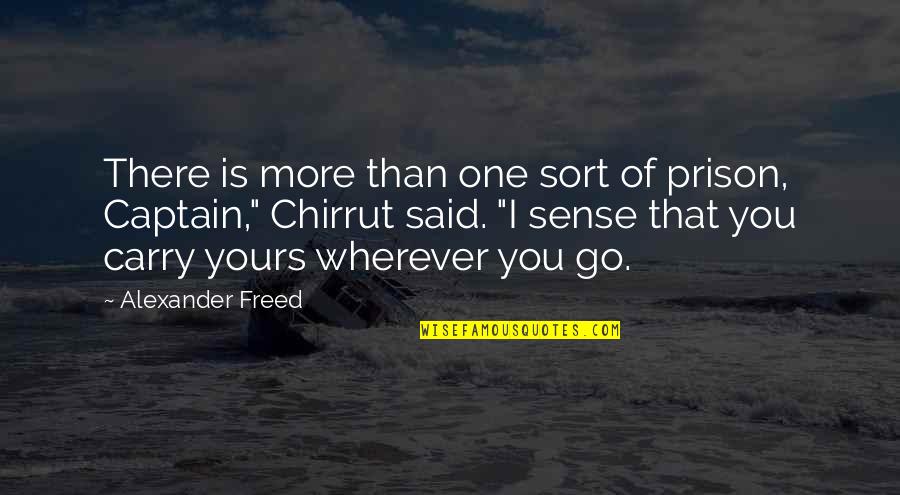 Nincsmail Quotes By Alexander Freed: There is more than one sort of prison,